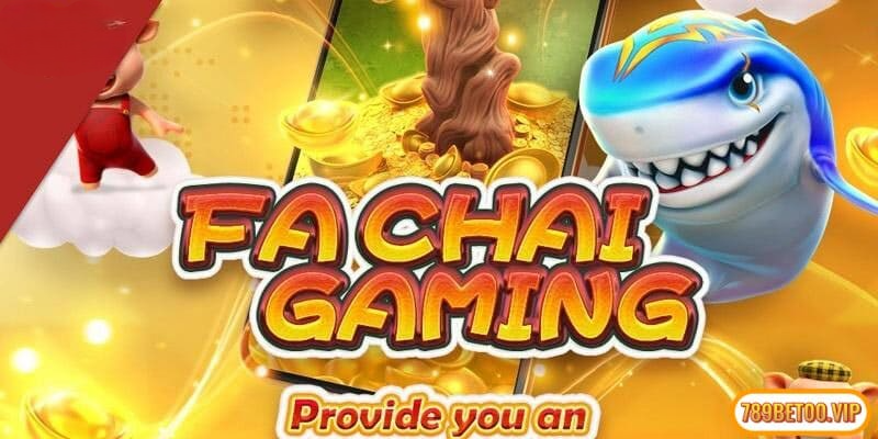 Tựa game bắn cá Fachai đầy sức hút cho cược thủ