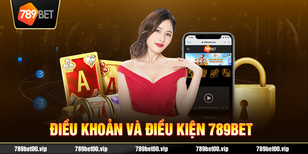 Điều khoản và điều kiện 789BET