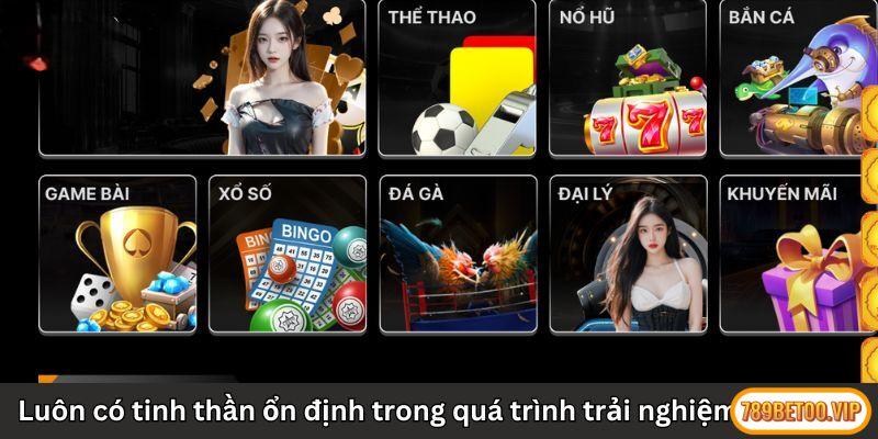 Luôn có tinh thần ổn định trong quá trình trải nghiệm giải trí