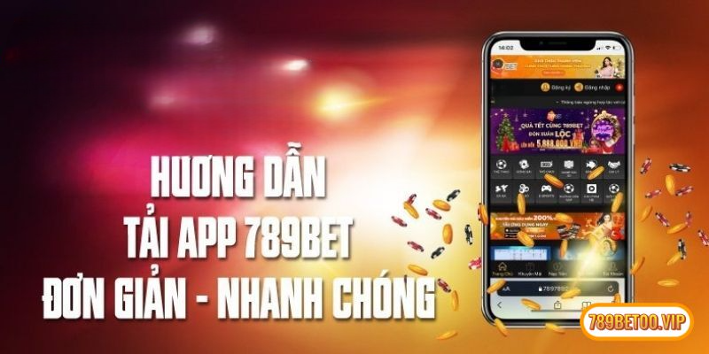 Lợi ích khi tải app 789BET